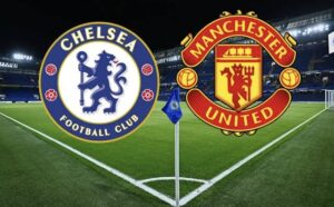 Chelsea vs Manchester United
